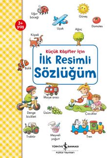 İlk Resimli Sözlüğüm / Küçük Kaşifler İçin - Andrea Weller Essers