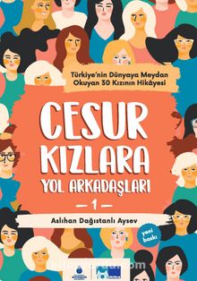 Cesur Kızlara Yol Arkadaşları 1 - Aslıhan Dağıstanlı Aysev