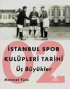 İstanbul Spor Kul&uuml;pleri Tarihi &Uuml;&ccedil; B&uuml;y&uuml;kler (2. Cilt)