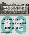İstanbul Spor Kul&uuml;pleri Tarihi Semt Kul&uuml;pleri (3. Cilt)