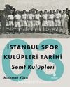 İstanbul Spor Kulüpleri Tarihi Semt Kulüpleri (3. Cilt)