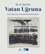 Vatan Uğruna (Karton Kapak) & Birinci Dünya Savaşı'nda Osmanlı- Alman Bahriye İlişkileri (Karton Kapak)