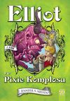 Elliot ve Pixie Komplosu (Ciltli) (2. Kitap)