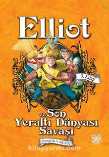Elliot ve Son Yeraltı Dünyası Savaşı (Ciltli) (3. Kitap) - Jennifer A. Nielsen
