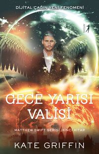 Gece Yarısı Valisi  / Dijital Çağın Yeni Fenomeni - Matthew Swift Serisi İkinci Kitap