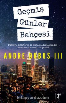 Geçmiş Günler Bahçesi - Andre Dubus III