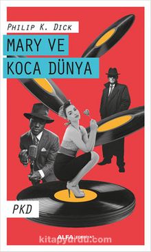 Mary ve Koca Dünya - Philip K. Dick