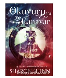 Okuyucu ve Canavar - Sharon Shinn