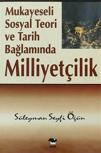 Mukayeseli Sosyal Teori ve Tarih Bağlamında Milliyetçilik