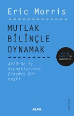 Mutlak Bilinçle Oynamak