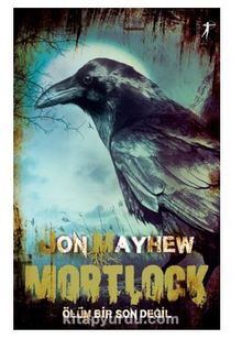 Mortlock - Ölüm Bir Son Değil - Jon Mayhew