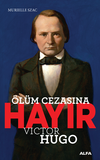&Ouml;l&uuml;m Cezasına Hayır - Victor Hugo