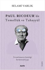 Paul Ricoeur'de Temellük ve Tahayyül