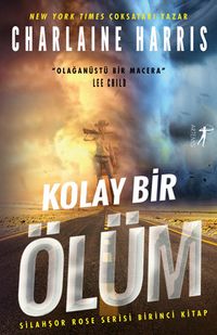 Kolay Bir Ölüm / Silahşor Rose Serisi Birinci Kitap