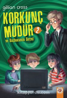 Korkunç Müdür 2 / Ve Başbakanın Beyni - Gillian Cross