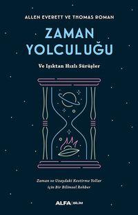 Zaman Yolculuğu & Ve Işıktan Hızlı Sürüşler