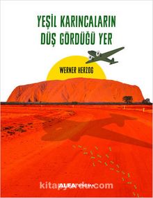 Yeşil Karıncaların Düş Gördüğü Yer - Werner Herzog