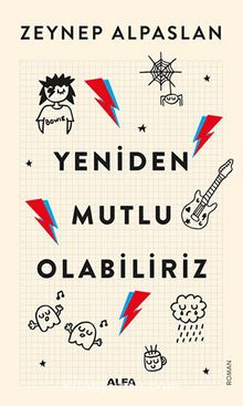 Yeniden Mutlu Olabiliriz - Zeynep Alpaslan