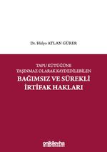 Tapu Kütüğüne Taşınmaz Olarak Kaydedilebilen Bağımsız ve Sürekli İrtifak Hakları