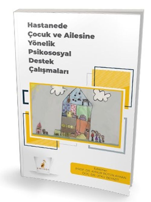 Hastanede Çocuk ve Ailesine Yönelik Psikososyal Destek Çalışmaları