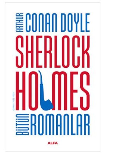 Sherlock Holmes - Bütün Romanlar