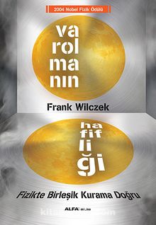 Varolmanın Hafifliği - Frank Wilczek
