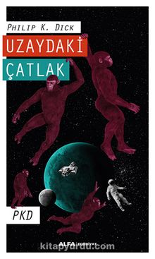 Uzaydaki Çatlak - Philip K. Dick