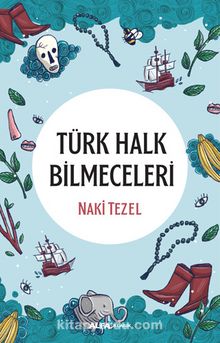 Türk Halk Bilmeceleri - Naki Tezel