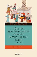 Tüketim Araştırmaları ve Osmanlı İmparatorluğu Tarihi