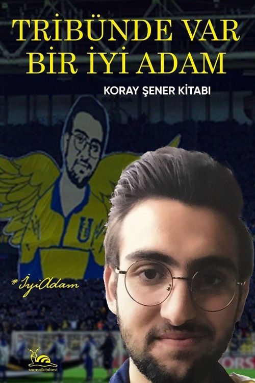 Tribünde Var Bir İyi Adam & Koray Şener Kitabı
