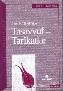Ana Hatlarıyla Tasavvuf ve Tarikatlar - Hasan Kamil Yılmaz