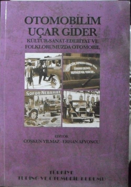 Otomobilim Uçar Gider / Kültür Sanat Edebiyat ve Folklorumuzda Otomobil (1-A-48)