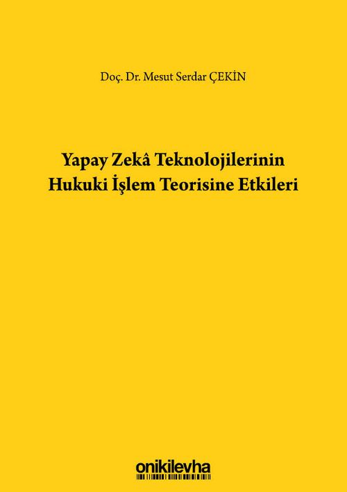 Yapay Zeka Teknolojilerinin Hukuki İşlem Teorisine Etkileri