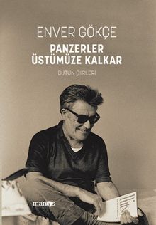 Panzerler Üstümüze Kalkar & Bütün Şiirleri