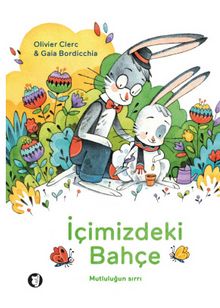 İçimizdeki Bahçe & Mutluluğun Sırrı - Olivier Clerc