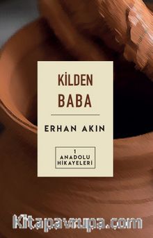 Kilden Baba / Anadolu Hikayeleri 1 - Erhan Akın