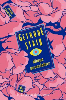 Dünya Yuvarlaktır - Gertrude Stein