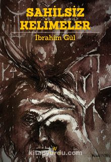 Sahilsiz Kelimeler - İbrahim Gül