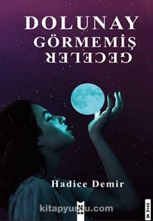 Dolunay Görmemiş Geceler - Hadice Demir