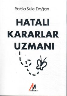 Hatalı Kararlar Uzmanı - Rabia Şule Doğan