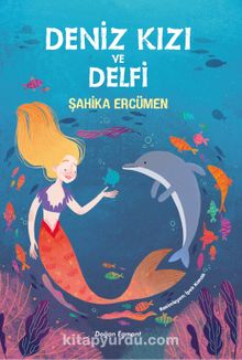 Deniz Kızı Ve Delfi - Şahika  Ercümen
