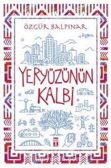 Yeryüzünün Kalbi - Özgür Balpınar