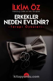 Erkekler Neden Evlenir? - İlkim Öz