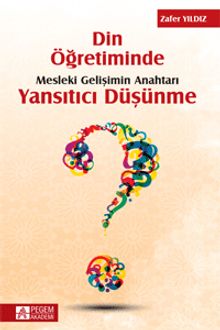 Din Öğretiminde Mesleki Gelişimin Anahtarı Yansıtıcı Düşünme