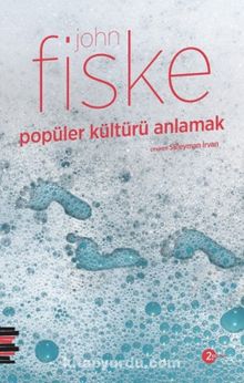 Popüler Kültürü Anlamak - John Fiske