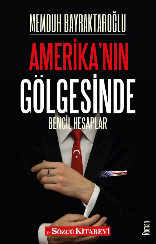 Amerika'nın Gölgesinde & Bencil Hesaplar