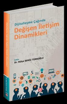Dijitalleşme Çağında Değişen İletişim Dinamikleri