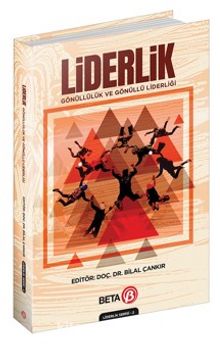 Liderlik: Gönüllülük ve Gönüllü Liderliği - Bilal Çankır
