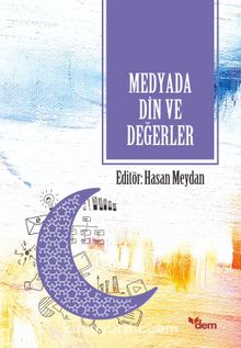 Medyada Din ve Değerler - Hasan Meydan