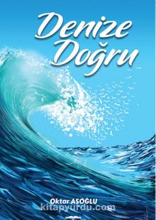 Denize Doğru - Oktar Asoğlu